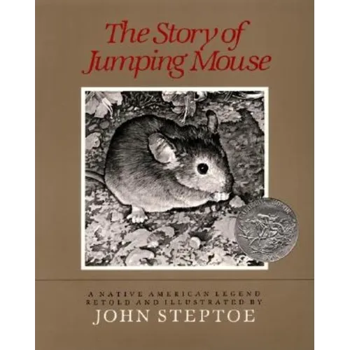 The Story of Jumping Mouse: A Caldecott Honor Award Winner
