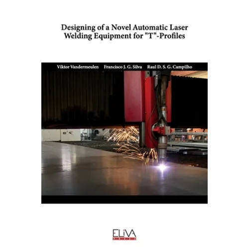 Designing of a Novel Automatic Laser Welding Equipment for T-Profiles