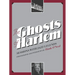 The Ghosts of Harlem: Sessions with Jazz Legends [With CD (Audio)]