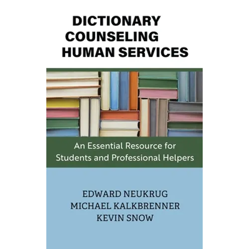 Dictionary of Counseling and Human Services: An Essential Resource for Students and Professional Helpers
