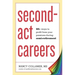 Second-ACT Careers: 50+ Ways to Profit from Your Passions During Semi-Retirement