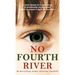 No Fourth River. A Novel Based on a True Story. A profoundly moving read about a woman's fight for survival.
