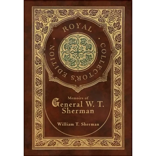 Memoirs of General W. T. Sherman (Royal Collector's Edition) (Case Laminate Hardcover with Jacket)