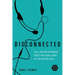 Disconnected: Call Center Workers Fight for Good Jobs in the Digital Age