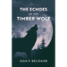 The Echoes of the Timber Wolf