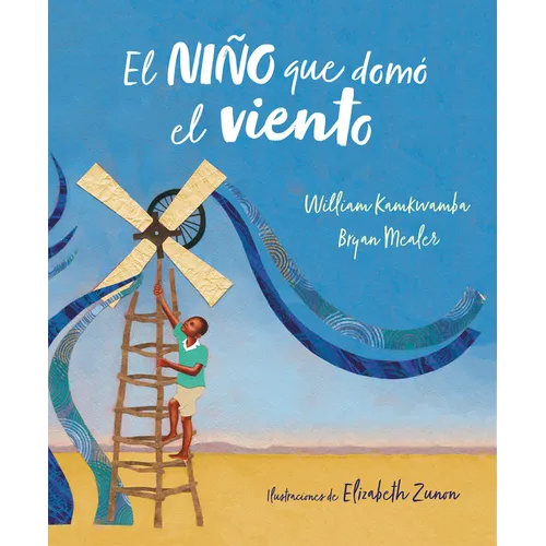 El Niño Que Domó el Viento = The Boy Who Harnessed the Wind