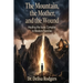 The Mountain, the Mother, and the Wound