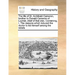 The Life of Dr. Archibald Cameron, Brother to Donald Cameron of Lochiel, Chief of That Clan. Containing, I. the Reasons Which Induced the Doctor to Li