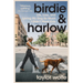 Birdie & Harlow: Life, Loss, and Loving My Dog So Much I Didn't Want Kids (...Until I Did)