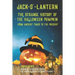 Jack-O'-Lantern: The Strange History of the Halloween Pumpkin from Ancient Times to the Present