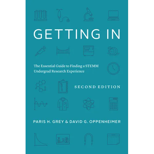Getting in: The Essential Guide to Finding a Stemm Undergrad Research Experience