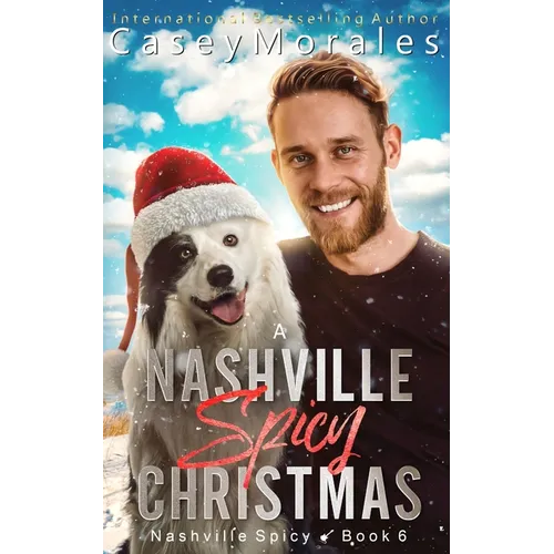 A Nashville Spicy Christmas: A funny, heartwarming, found family mm romance holiday adventure