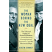 The Woman Behind the New Deal: The Life and Legacy of Frances Perkins, Social Security, Unemployment Insurance, and the Minimum Wage