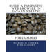 Build a fantastic web browser in Java in 5 steps!: For dummies