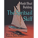 Model Boat Building: The Spritsail Skiff
