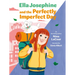 Ella Josephine and the Perfectly Imperfect Day: Book 3