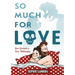So Much for Love: How I Survived a Toxic Relationship