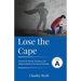 Lose the Cape: Cycle A Sermons Based on Second Lessons for Advent, Christmas, and Epiphany