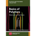 Basics of Polymers: Materials and Synthesis