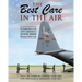 The Best Care In The Air: The Complete History of the 109th Aeromedical Evacuation Squadron (Minnesota Air National Guard)