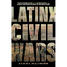 Latinx Civil Wars: The Formation of Latinidad in an Age of Revolution and Rebellion