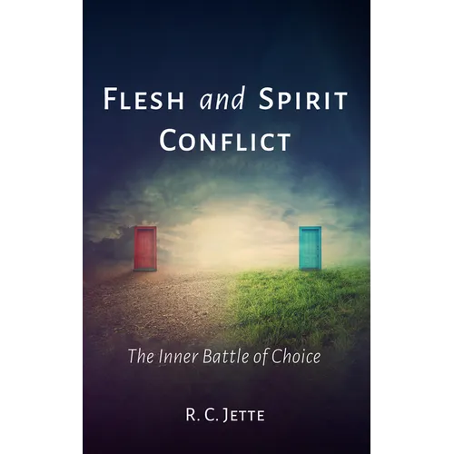 Flesh and Spirit Conflict: The Inner Battle of Choice