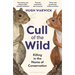 Cull of the Wild: Killing in the Name of Conservation - Winner of the Zsl Clarivate Award for Communicating Zoology