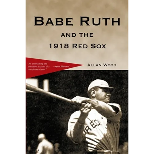 Babe Ruth and the 1918 Red Sox