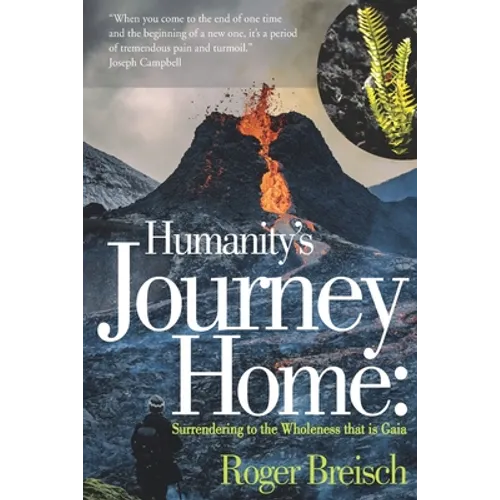 Humanity's Journey Home: Surrendering to the Wholeness that is Gaia