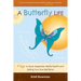 A Butterfly Life: 4 Keys to More Happiness, Better Health and Letting Your True Self Shine