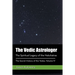 The Vedic Astrologer: The Spiritual Legacy of the Nakshatras