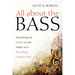 All about the Bass: Searching for Treble in the Midst of a Pounding Culture War