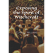 Exposing the Spirit of Witchcraft