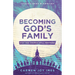 Becoming God's Family: Why the Church Still Matters