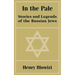 In the Pale: Stories and Legends of the Russian Jews