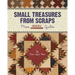 Small Treasures from Scraps: More Simply Charming Quilts