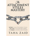 The Attachment Styles Mastery: Define Your Attachment Style, Decode Your Partner's Brain And Build a Lasting Relationship