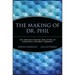 The Making of Dr. Phil: The Straight-Talking True Story of Everyone's Favorite Therapist