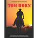 Tom Horn: The Controversial Life and Legacy of One of the Wild West's Most Famous Gunslingers