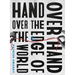 Hand Over Hand Over the Edge of the World