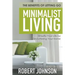 Minimalist Living Simplify Your Life by Decluttering Your Home: The Benefits of Letting Go
