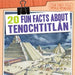 20 Fun Facts about Tenochtitlán