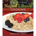 Natural Lifestyle Cooking: Healthy, Tasty Plant-Based Recipes