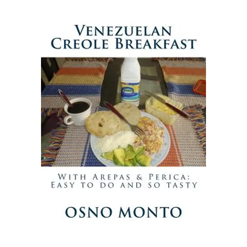 Venezuelan Creole Breakfast: With Arepas & Perica: Easy to do and so tasty