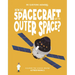 How Do Spacecraft Get to Outer Space?: Discover the Science Behind Astrodynamics