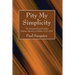Pity My Simplicity