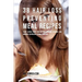 38 Hair Loss Preventing Meal Recipes: Start Eating Foods Rich in Hair Growing Vitamins and Minerals to Prevent Losing Your Hair