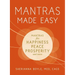 Mantras Made Easy: Mantras for Happiness, Peace, Prosperity, and More