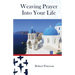 Weaving Prayer Into Your Life: Daily Prayer for Orthodox Christians