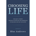 Choosing Life: One man's journey through alcoholism and depression to wellness and self-discovery